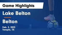 Lake Belton   vs Belton  Game Highlights - Feb. 3, 2023