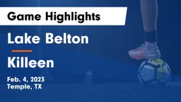 Lake Belton   vs Killeen  Game Highlights - Feb. 4, 2023