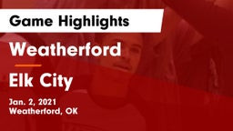Weatherford  vs Elk City  Game Highlights - Jan. 2, 2021