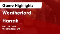 Weatherford  vs Harrah  Game Highlights - Feb. 22, 2021