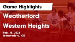 Weatherford  vs Western Heights  Game Highlights - Feb. 19, 2022