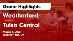 Weatherford  vs Tulsa Central  Game Highlights - March 1, 2022