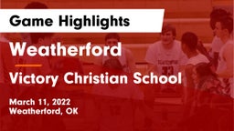 Weatherford  vs Victory Christian School Game Highlights - March 11, 2022