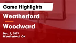 Weatherford  vs Woodward  Game Highlights - Dec. 5, 2023