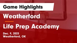 Weatherford  vs Life Prep Academy Game Highlights - Dec. 9, 2023