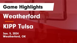 Weatherford  vs KIPP Tulsa Game Highlights - Jan. 5, 2024