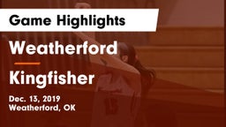 Weatherford  vs Kingfisher  Game Highlights - Dec. 13, 2019