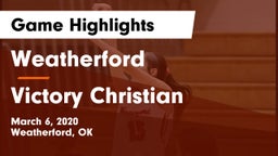 Weatherford  vs Victory Christian Game Highlights - March 6, 2020