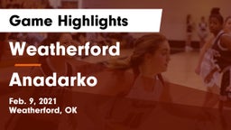 Weatherford  vs Anadarko  Game Highlights - Feb. 9, 2021