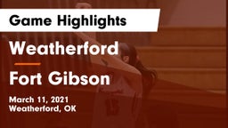 Weatherford  vs Fort Gibson Game Highlights - March 11, 2021