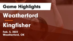 Weatherford  vs Kingfisher  Game Highlights - Feb. 5, 2022