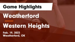 Weatherford  vs Western Heights  Game Highlights - Feb. 19, 2022