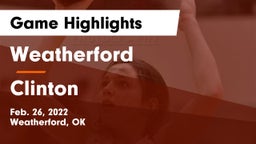Weatherford  vs Clinton  Game Highlights - Feb. 26, 2022