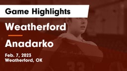Weatherford  vs Anadarko  Game Highlights - Feb. 7, 2023