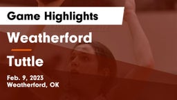 Weatherford  vs Tuttle  Game Highlights - Feb. 9, 2023