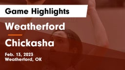 Weatherford  vs Chickasha  Game Highlights - Feb. 13, 2023
