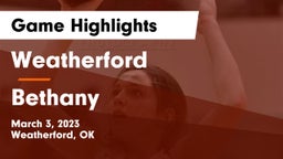 Weatherford  vs Bethany  Game Highlights - March 3, 2023