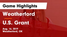 Weatherford  vs U.S. Grant Game Highlights - Aug. 16, 2019