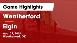 Weatherford  vs Elgin  Game Highlights - Aug. 29, 2019