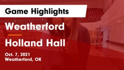 Weatherford  vs Holland Hall  Game Highlights - Oct. 7, 2021