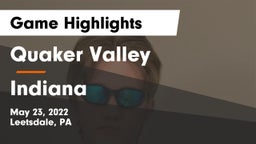 Quaker Valley  vs Indiana  Game Highlights - May 23, 2022