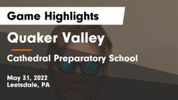 Quaker Valley  vs Cathedral Preparatory School Game Highlights - May 31, 2022