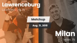 Matchup: Lawrenceburg High vs. Milan  2018