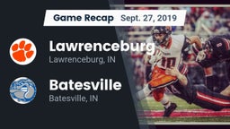 Recap: Lawrenceburg  vs. Batesville  2019