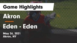 Akron  vs Eden  - Eden Game Highlights - May 26, 2021