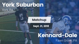 Matchup: York Suburban High vs. Kennard-Dale  2018