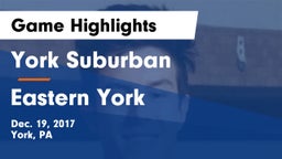 York Suburban  vs Eastern York  Game Highlights - Dec. 19, 2017