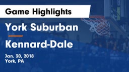 York Suburban  vs Kennard-Dale  Game Highlights - Jan. 30, 2018
