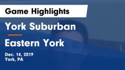 York Suburban  vs Eastern York  Game Highlights - Dec. 14, 2019