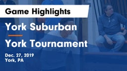 York Suburban  vs York Tournament Game Highlights - Dec. 27, 2019