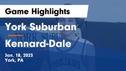 York Suburban  vs Kennard-Dale  Game Highlights - Jan. 18, 2023