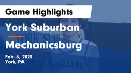 York Suburban  vs Mechanicsburg  Game Highlights - Feb. 6, 2023
