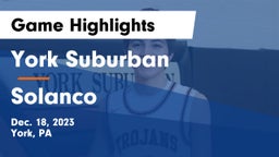 York Suburban  vs Solanco  Game Highlights - Dec. 18, 2023