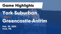 York Suburban  vs Greencastle-Antrim  Game Highlights - Feb. 28, 2024