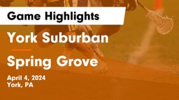 York Suburban  vs Spring Grove  Game Highlights - April 4, 2024