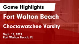 Fort Walton Beach  vs Choctawatchee  Varsity Game Highlights - Sept. 15, 2022
