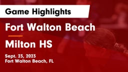 Fort Walton Beach  vs Milton HS Game Highlights - Sept. 23, 2023