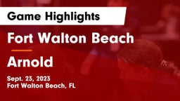 Fort Walton Beach  vs Arnold  Game Highlights - Sept. 23, 2023