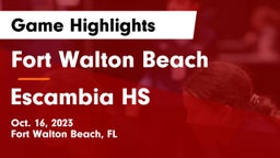 Fort Walton Beach  vs Escambia HS Game Highlights - Oct. 16, 2023