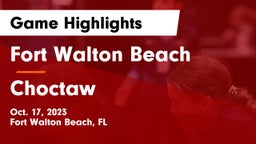 Fort Walton Beach  vs Choctaw  Game Highlights - Oct. 17, 2023