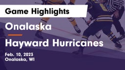 Onalaska  vs Hayward Hurricanes  Game Highlights - Feb. 10, 2023