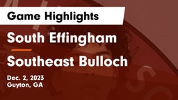 South Effingham  vs Southeast Bulloch  Game Highlights - Dec. 2, 2023