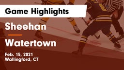 Sheehan  vs Watertown  Game Highlights - Feb. 15, 2021