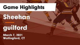 Sheehan  vs guilford  Game Highlights - March 7, 2021