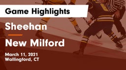 Sheehan  vs New Milford  Game Highlights - March 11, 2021