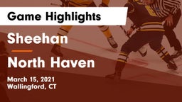 Sheehan  vs North Haven  Game Highlights - March 15, 2021